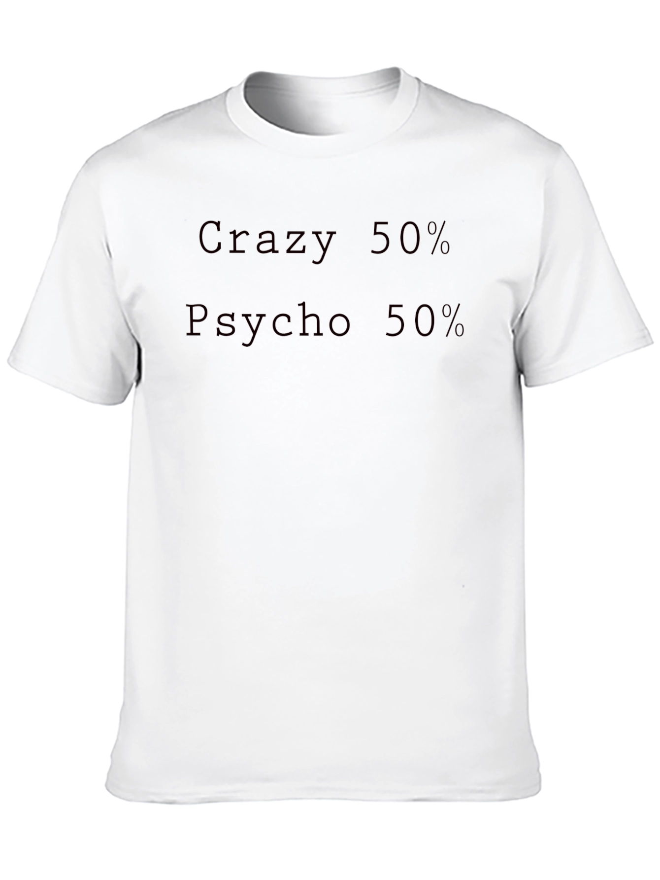 Crazy 50% Psycho 50% Graphic Tee
