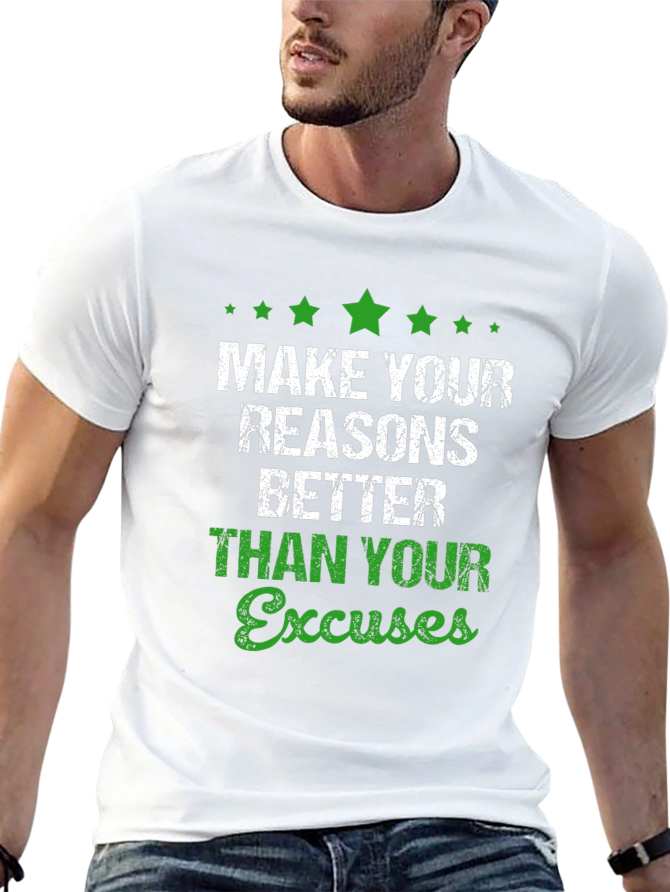 Motivational Graphic T-Shirt: Make Your Reasons Better
