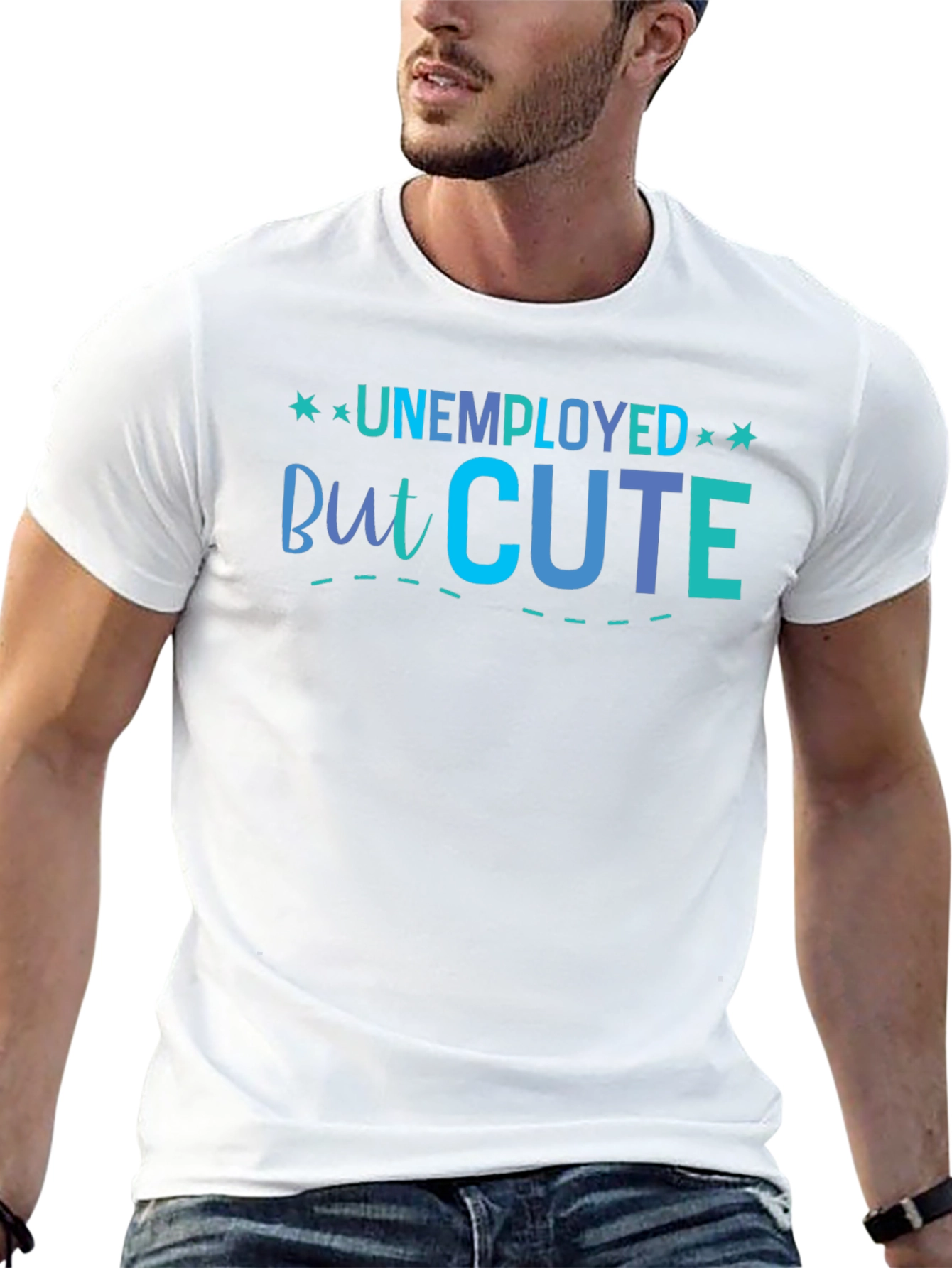 Unemployed But Cute Graphic T-Shirt