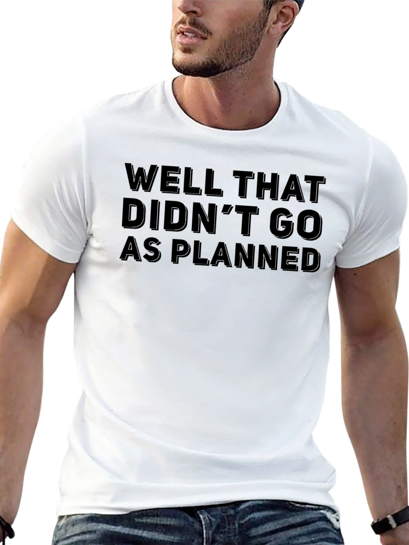 Well That Didnt Go As Planned T-Shirt