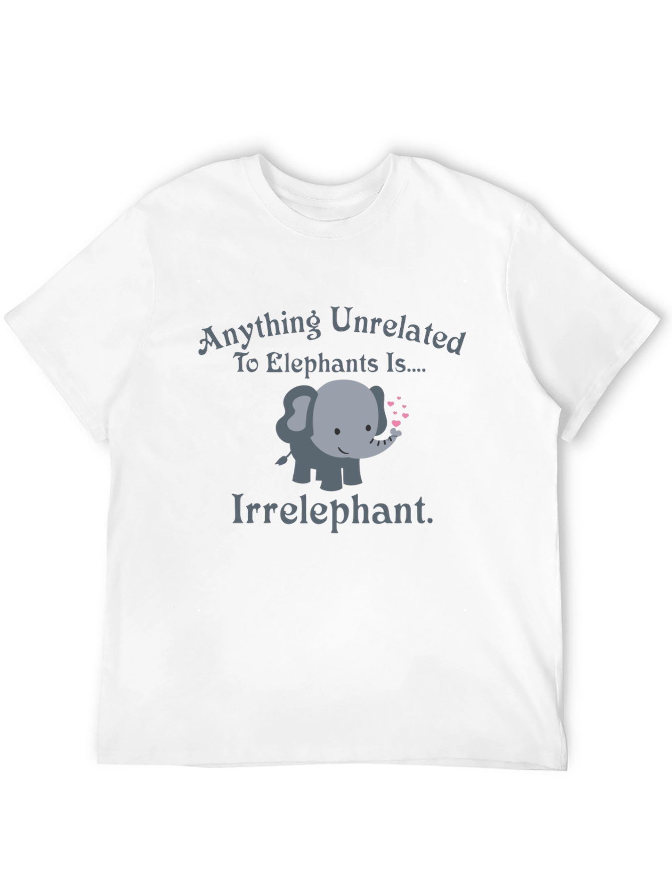 Irrelephant T-Shirt - Funny Elephant Lover Tee