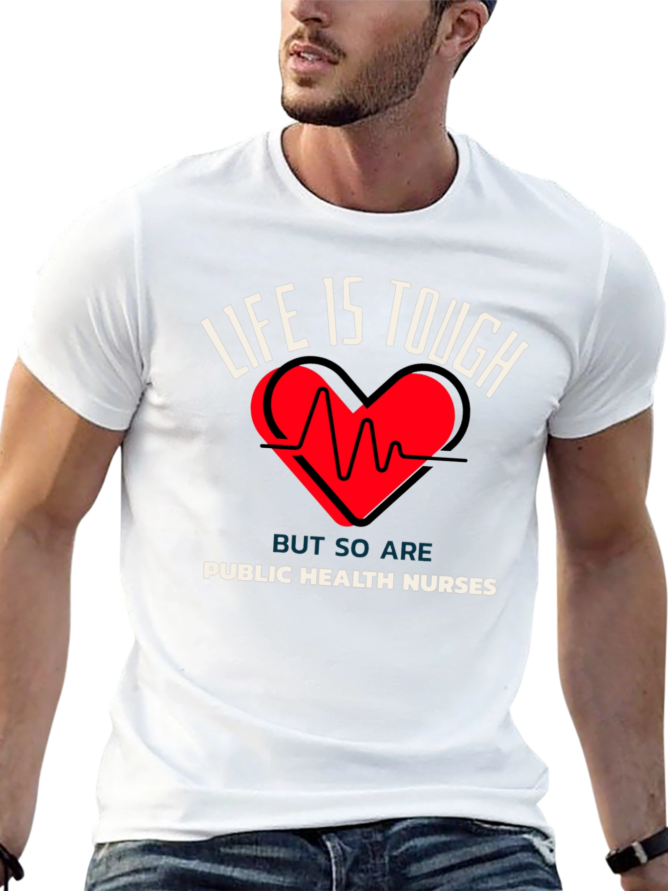 Public Health Nurses T-Shirt Life is Tough