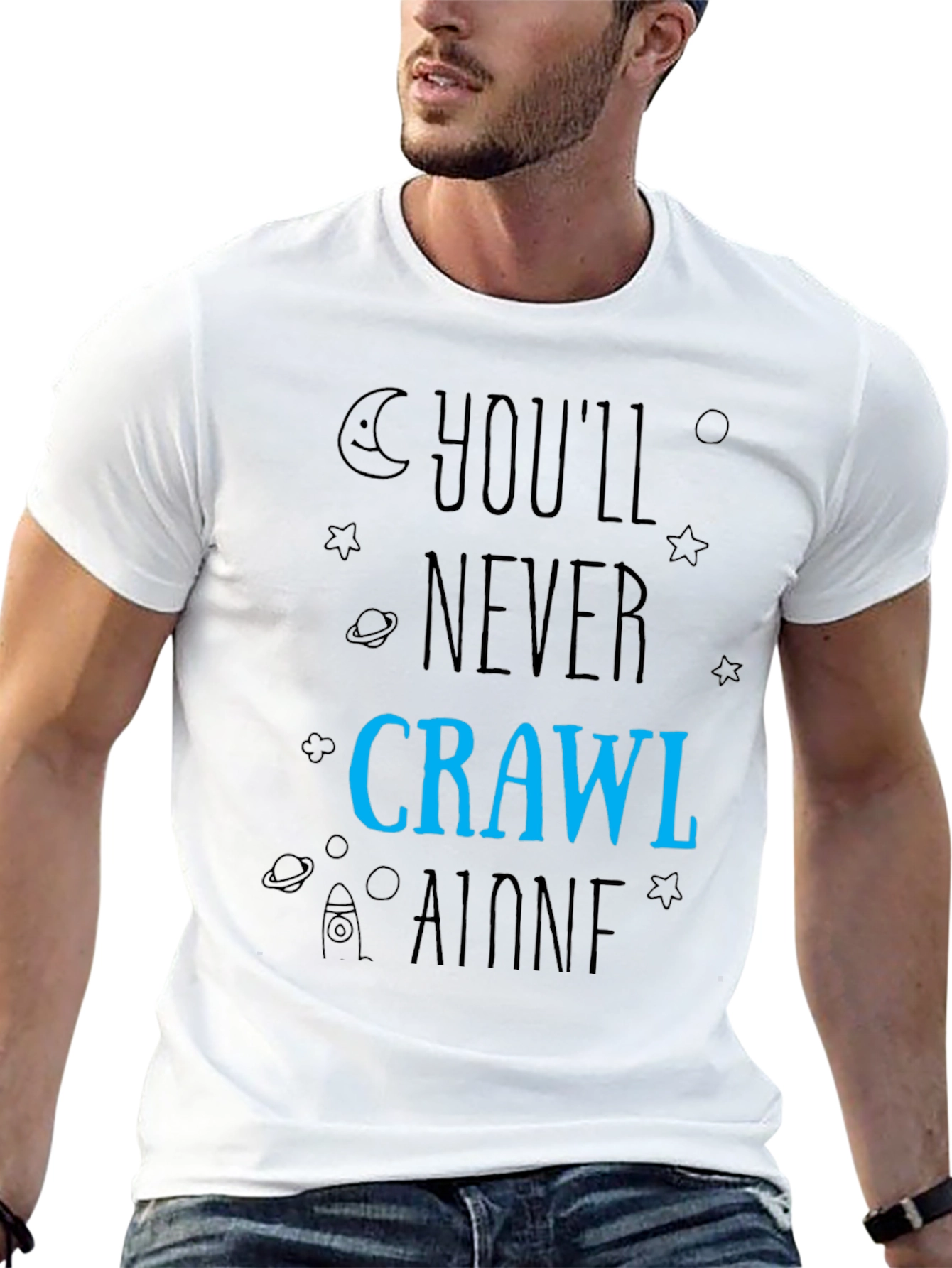 Youll Never Crawl Alone T-Shirt - Space Design