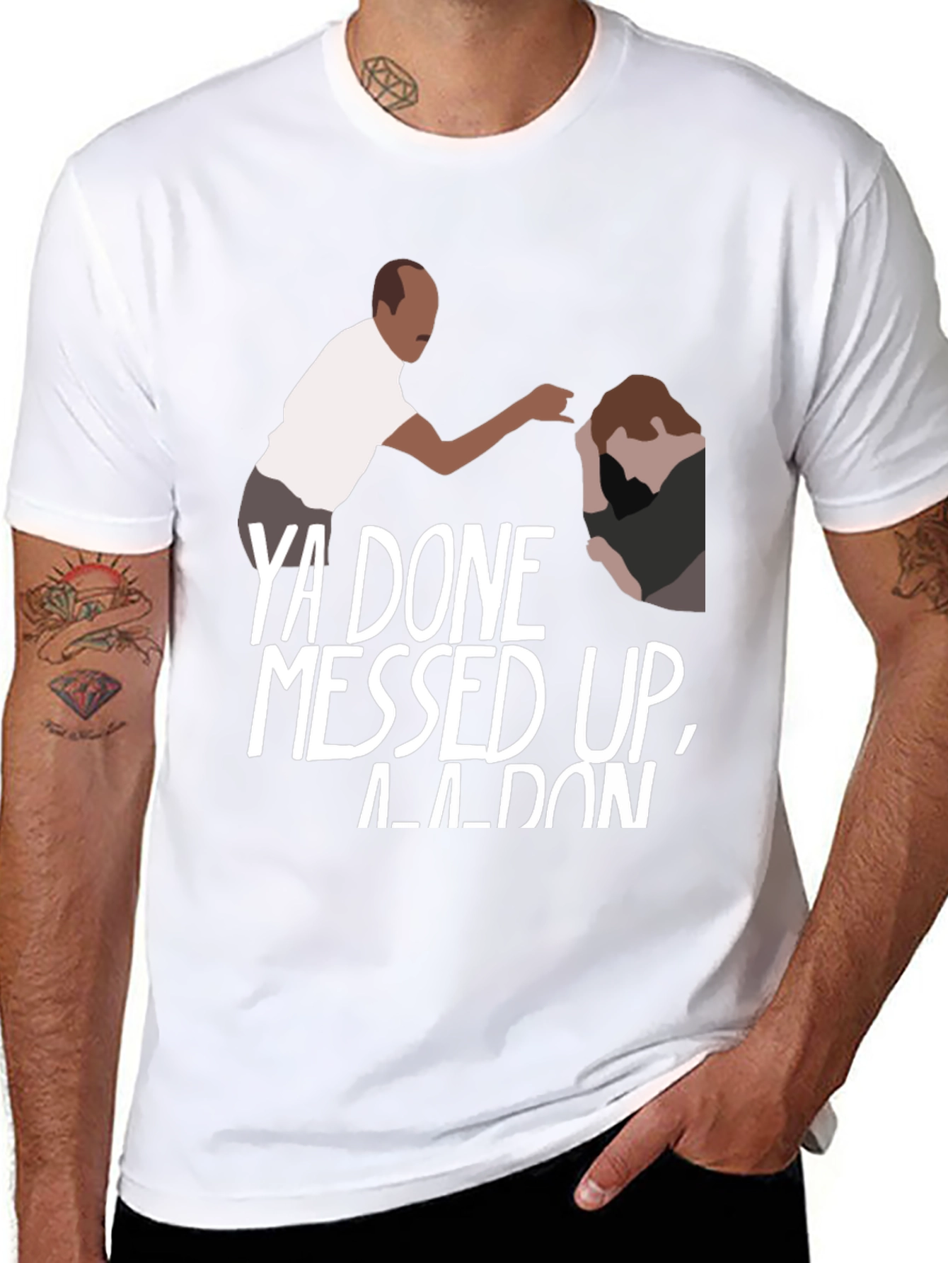 Ya Done Messed Up A-A-Ron Black T-Shirt