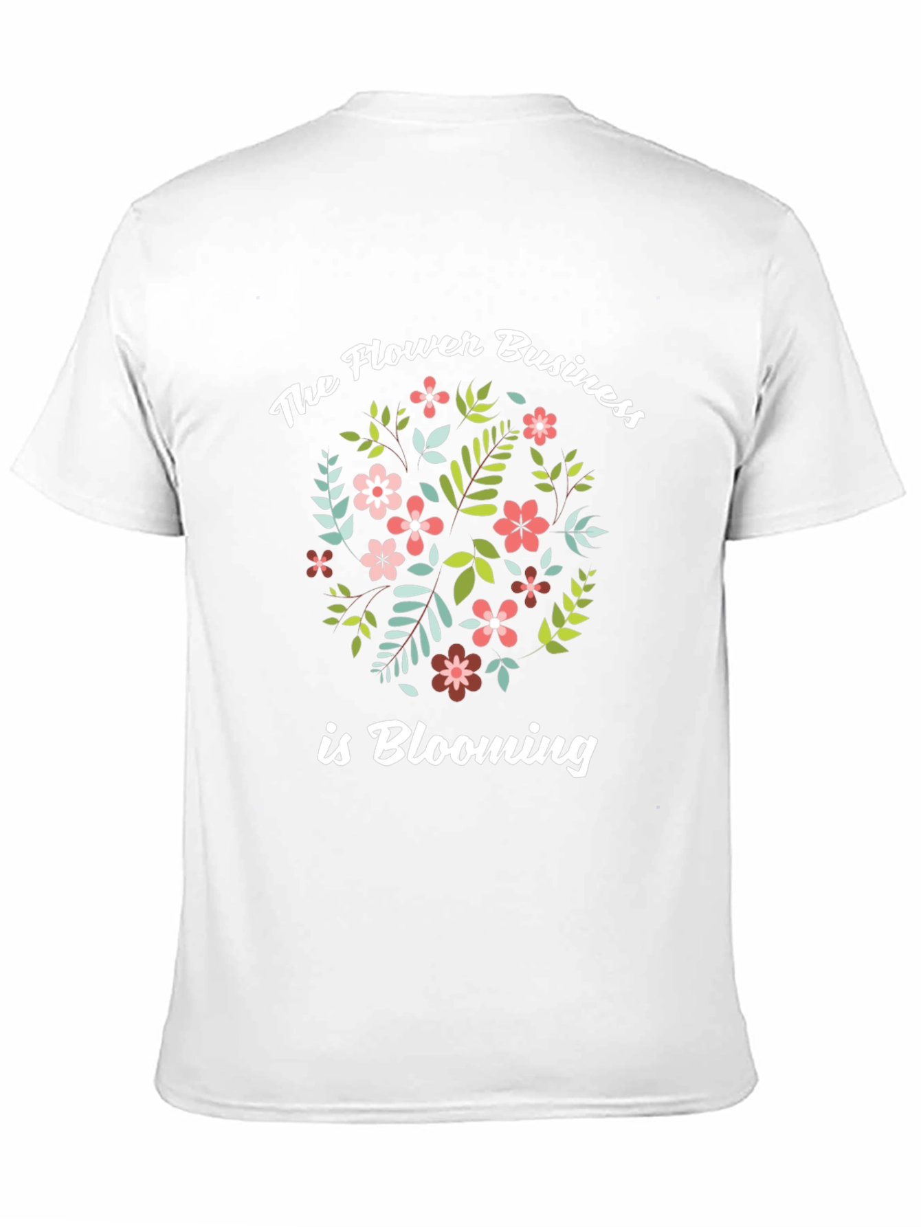 The Flower Business is Blooming T-Shirt