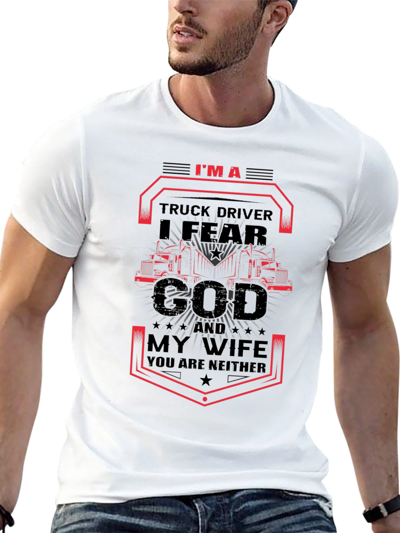 I Fear God & My Wife Trucker T-Shirt