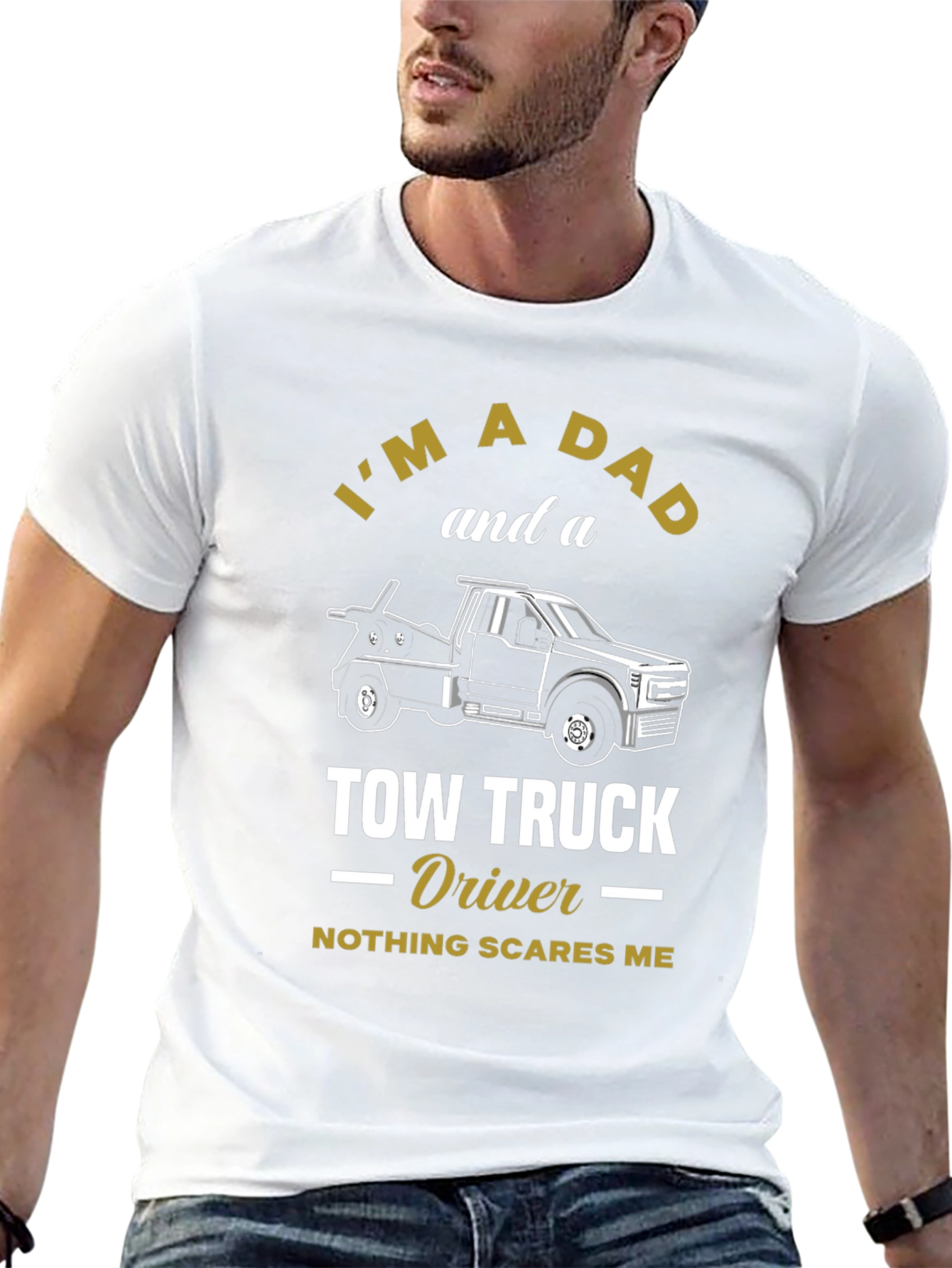 Dad Tow Truck Driver T-Shirt - Nothing Scares Me