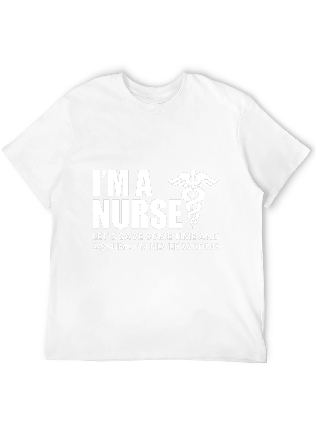 Im a Nurse Funny Graphic Tee