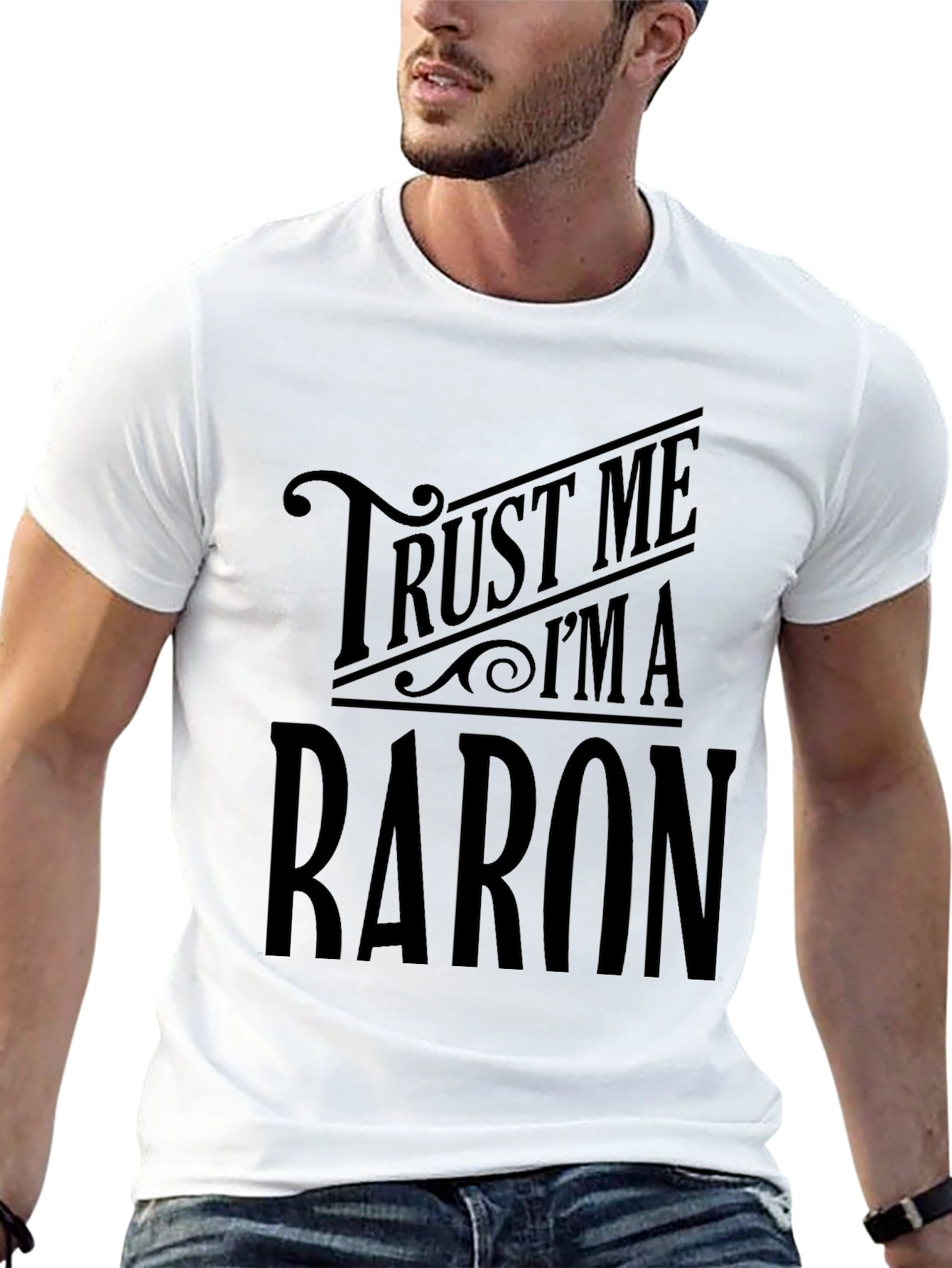 Trust Me Im A Baron Graphic T-Shirt