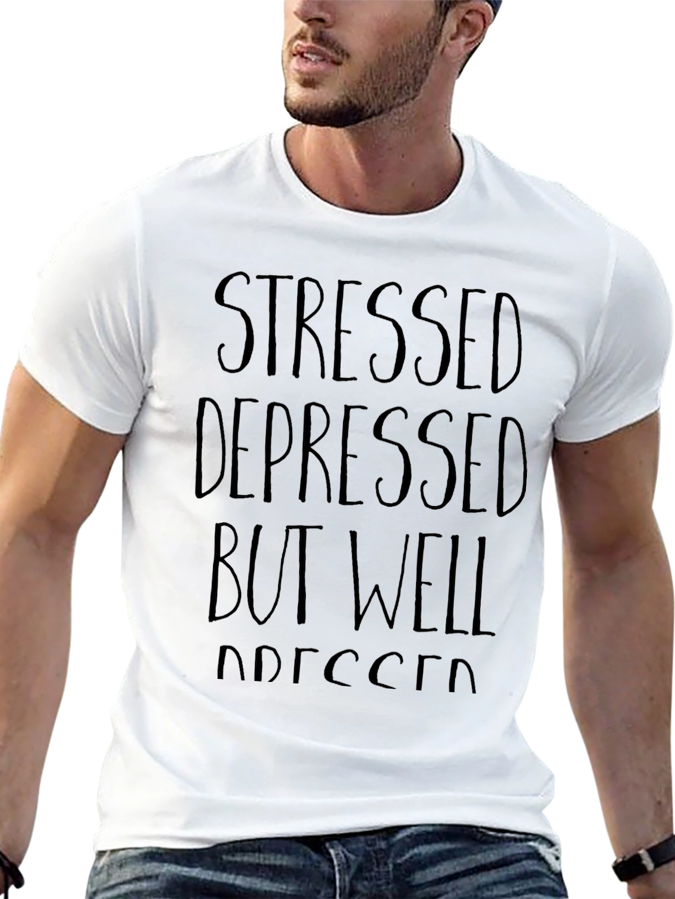 Stressed Depressed But Well Dressed T-Shirt