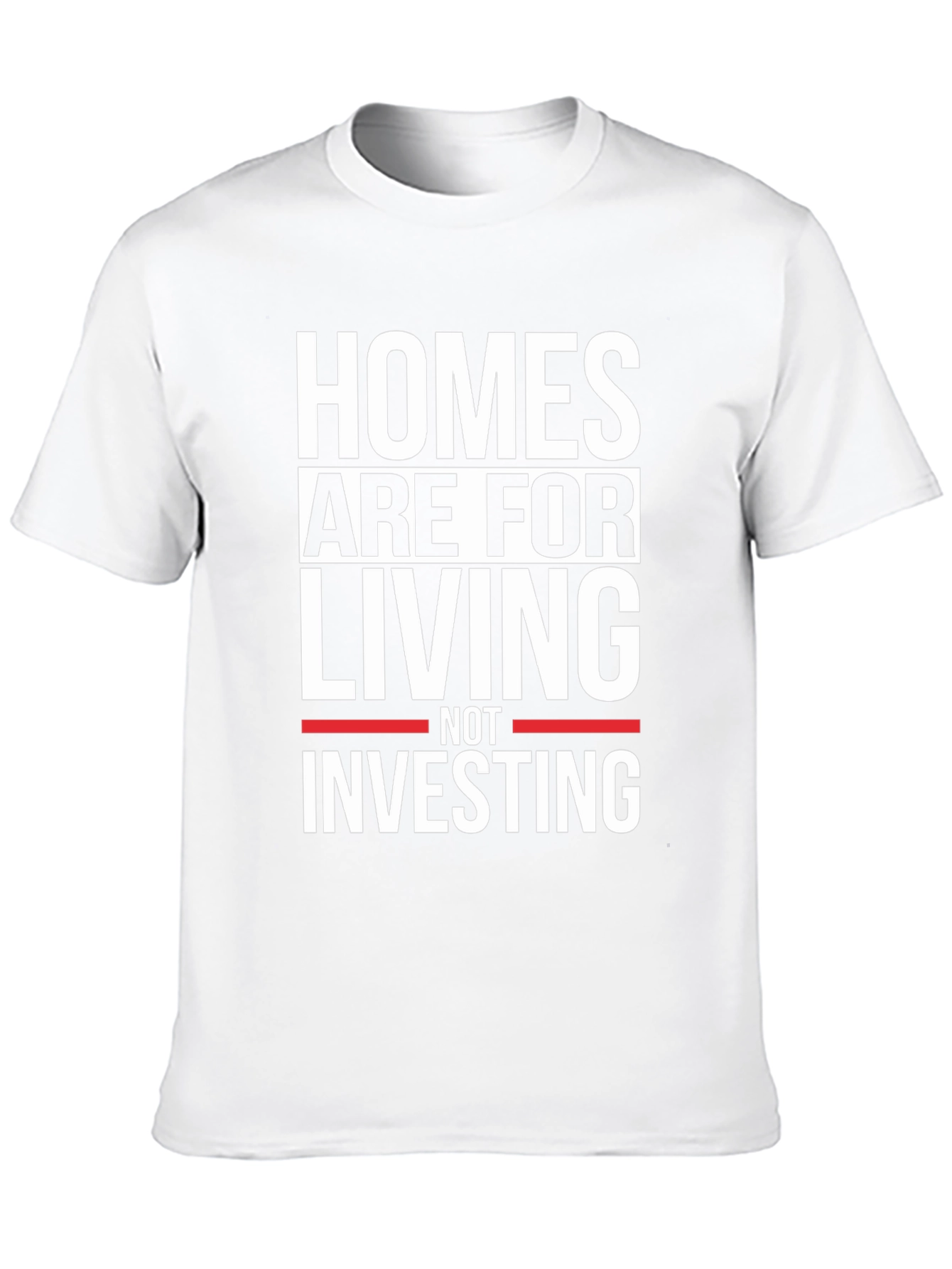 Homes Are For Living Not Investing Black T-Shirt