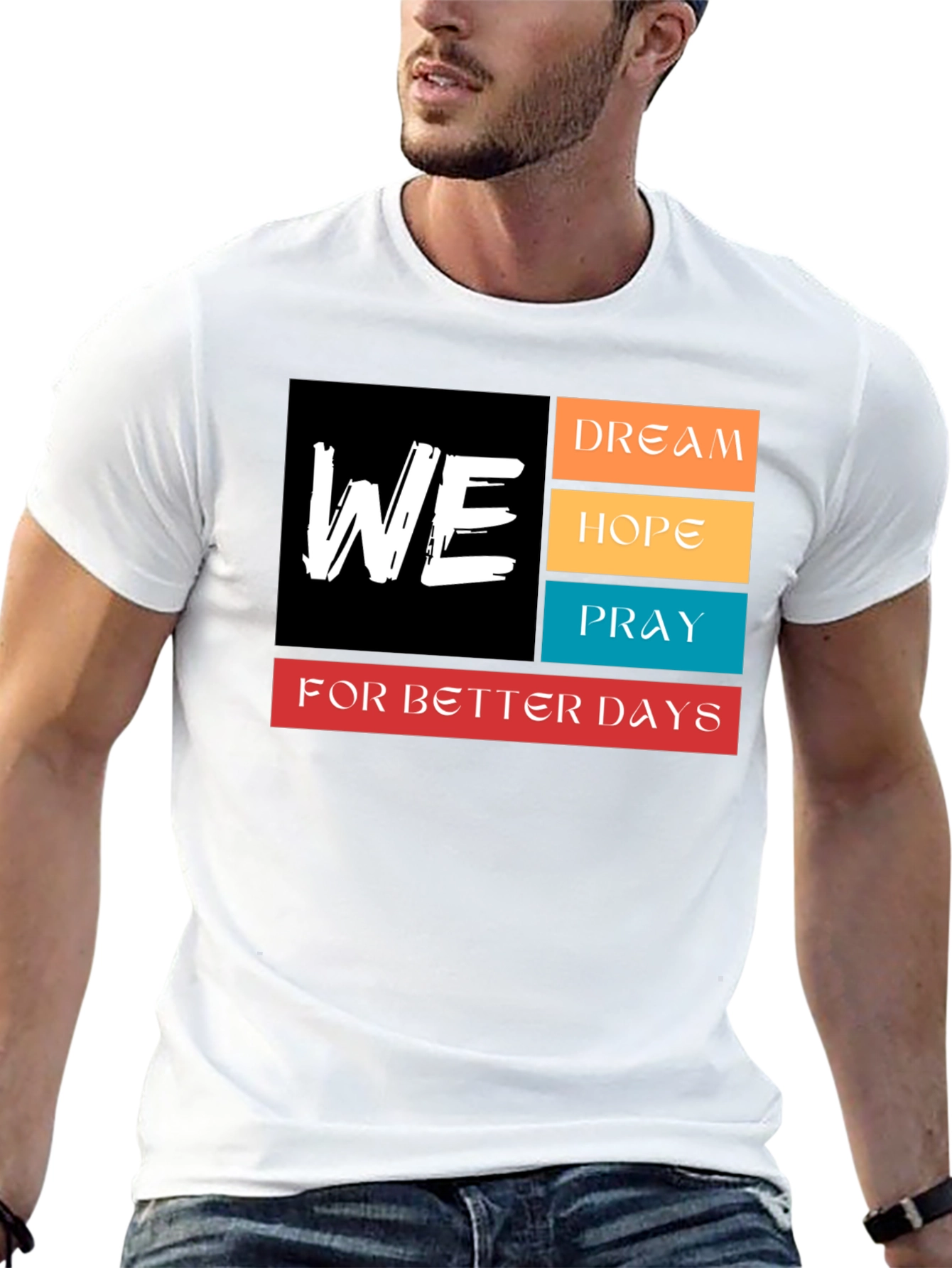We Dream Hope Pray T-Shirt - Better Days Ahead