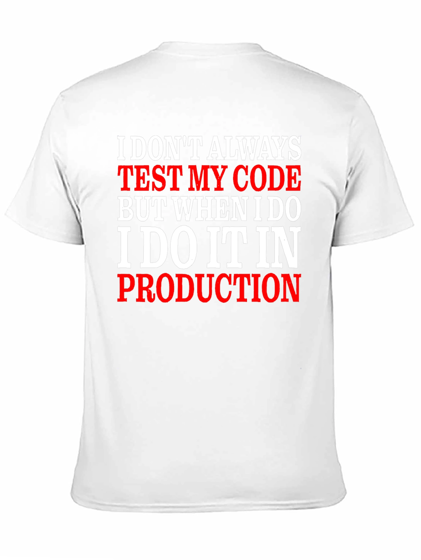 Programmer Humor T-Shirt: Code Testing in Production