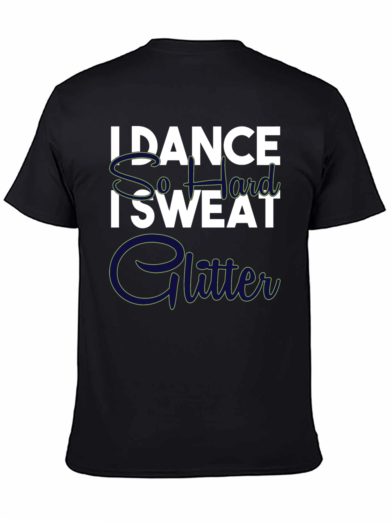 I Dance So Hard I Sweat Glitter Graphic Tee