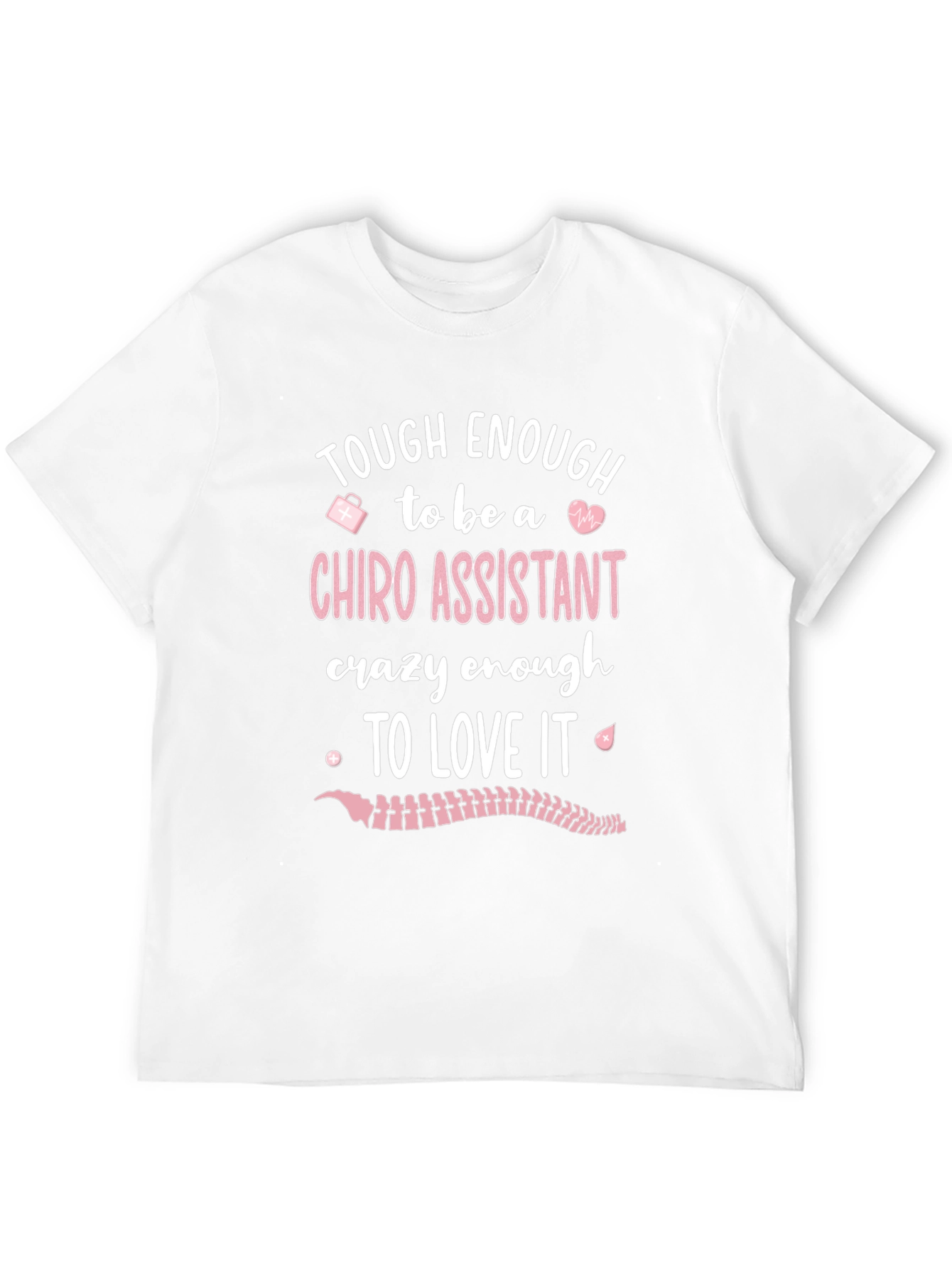 Tough Enough Chiro Assistant T-Shirt