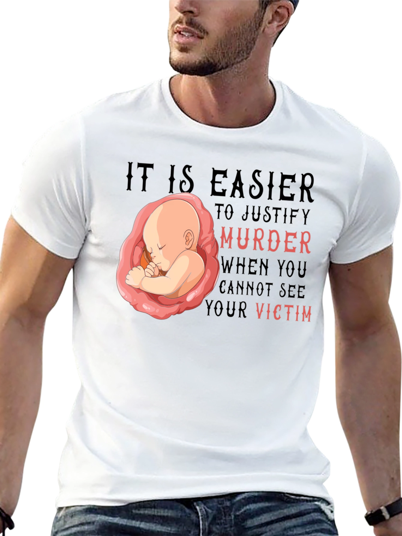 Pro-Life T-Shirt - It Is Easier to Justify