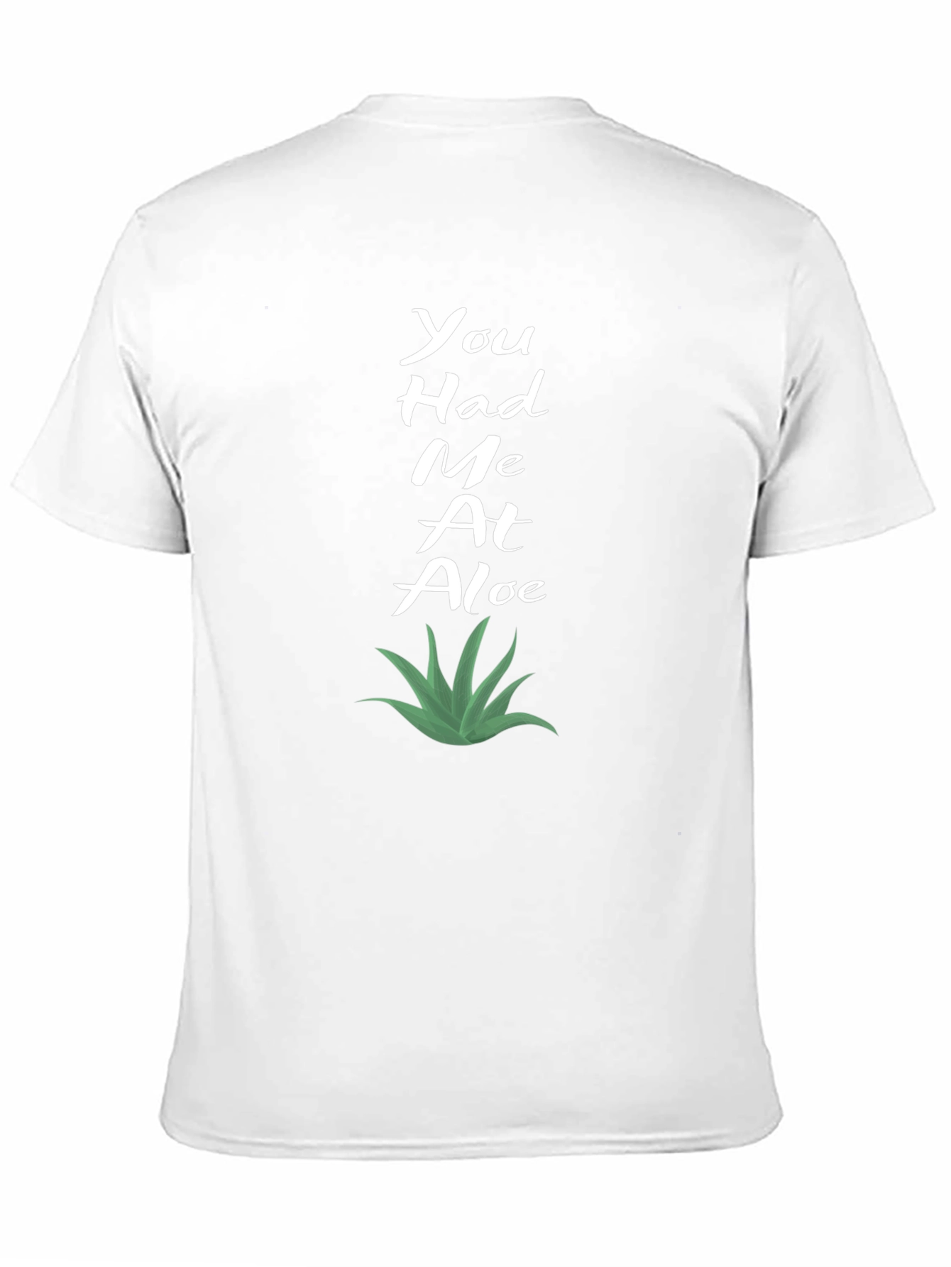 You Had Me At Aloe T-Shirt