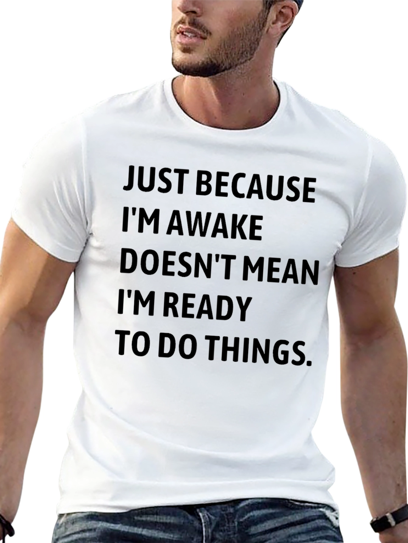 Funny Slogan T-Shirt - Just Because Im Awake