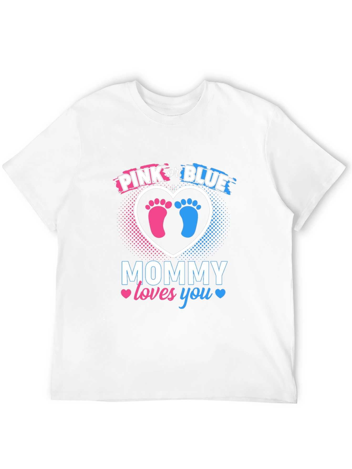 Pink or Blue Mommy Loves You T-Shirt