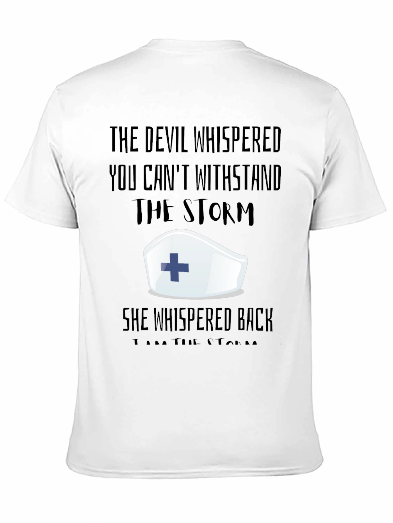 Nurse Strength T-Shirt: The Devil Whispered...