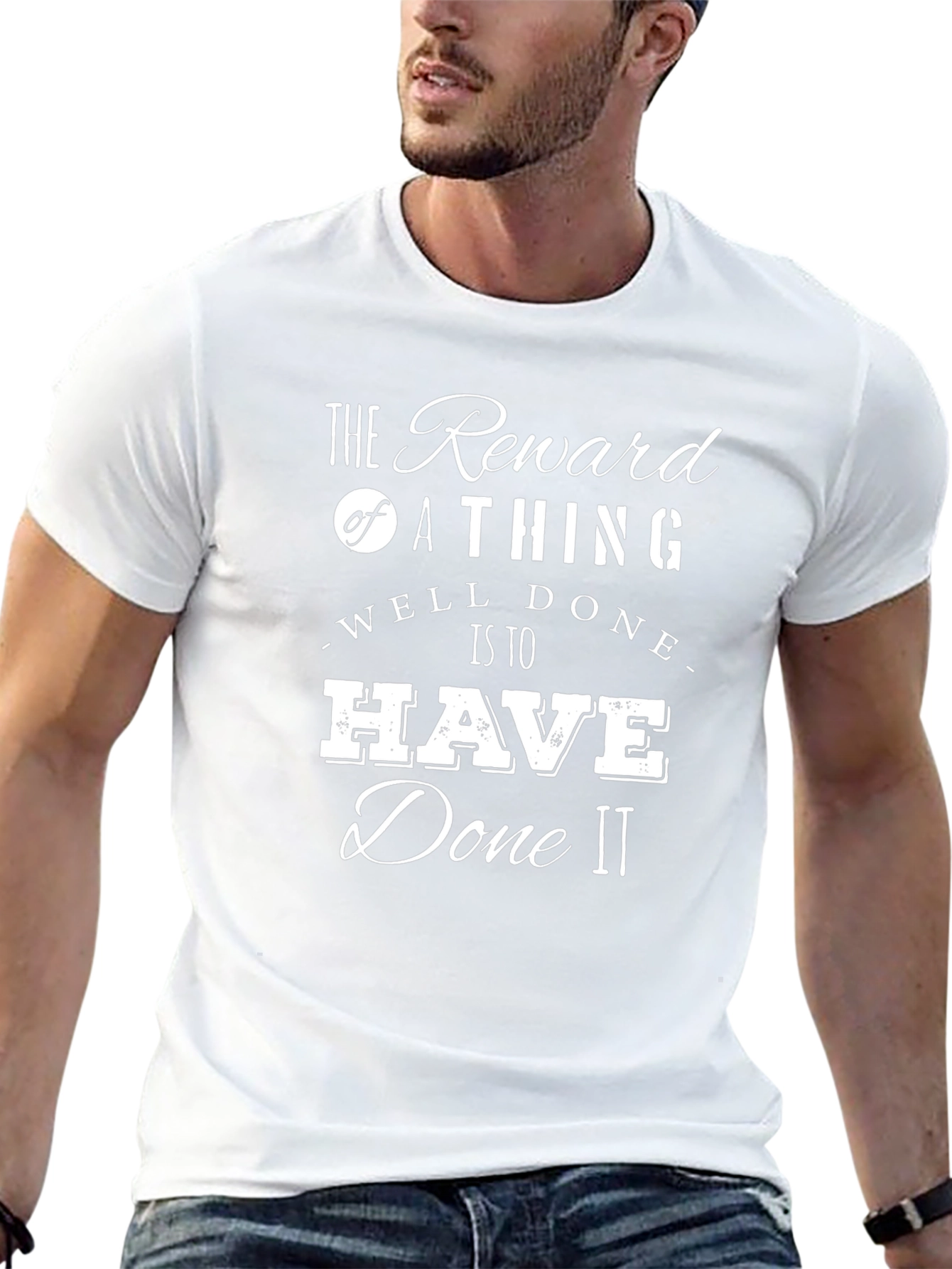 Reward of a Thing Well Done T-Shirt
