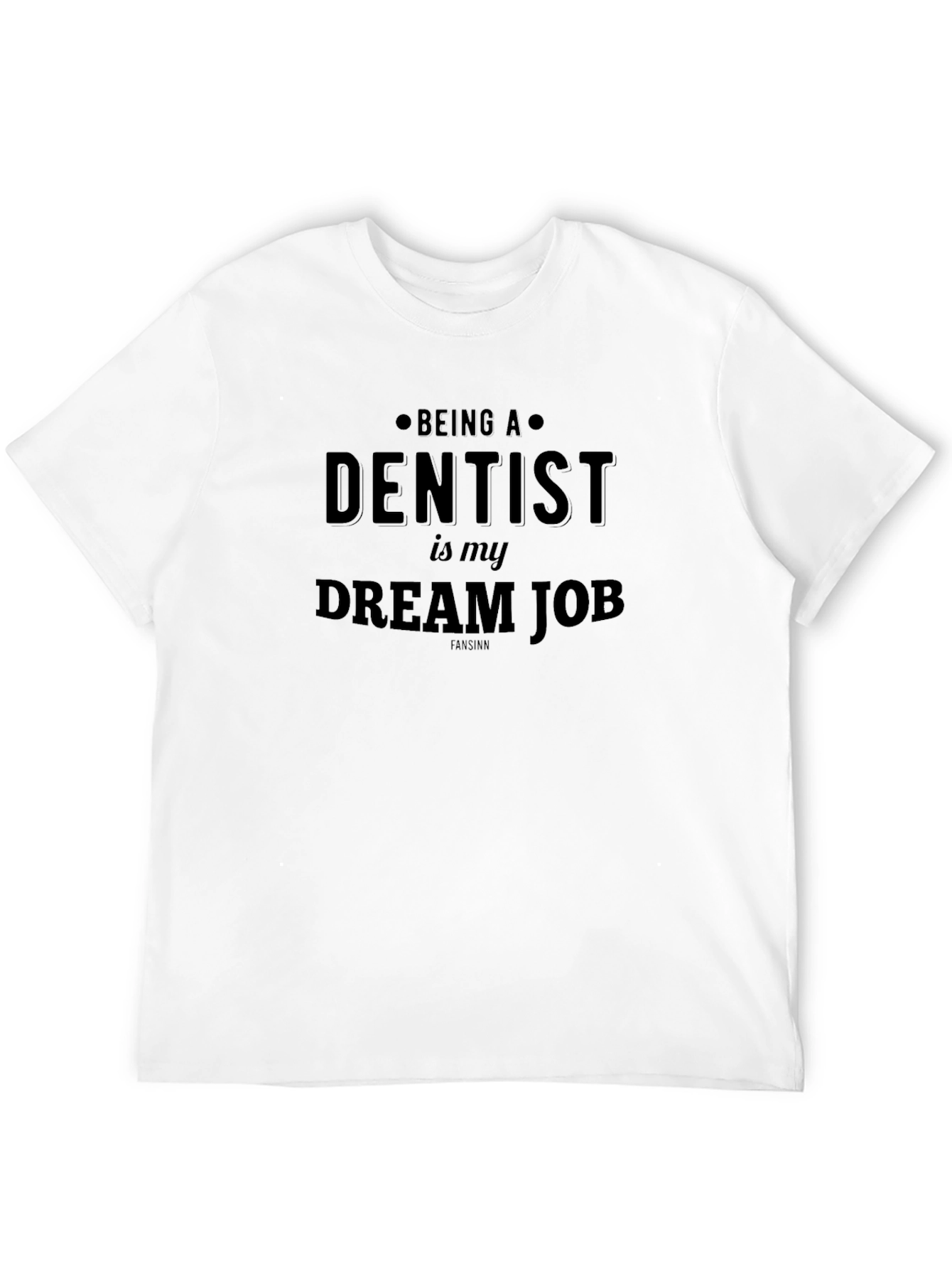 Dentist Dream Job Graphic Tee - Soft Cotton T-Shirt