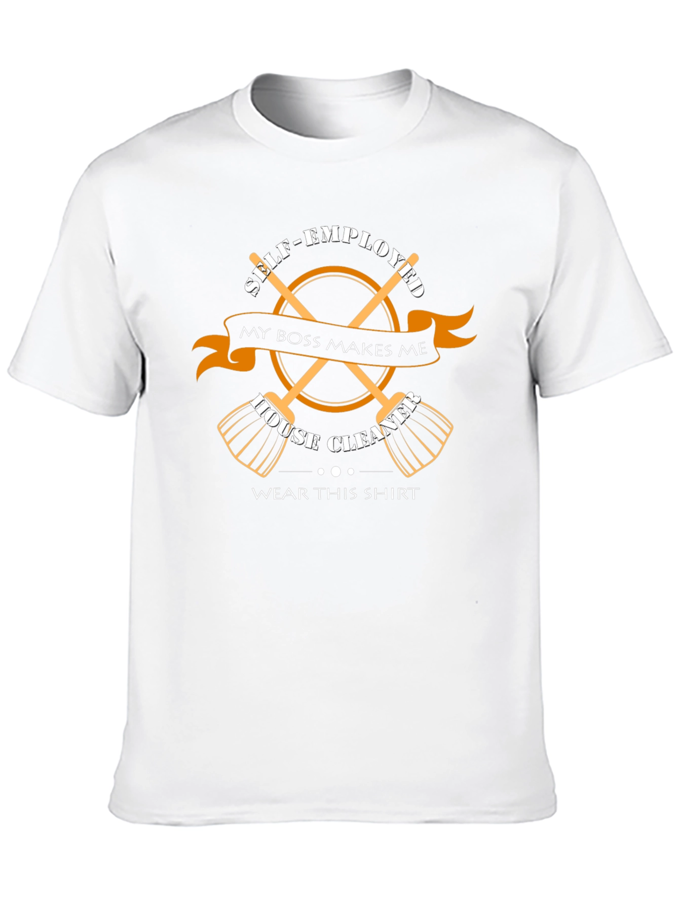 Self-Employed House Cleaner Graphic T-Shirt