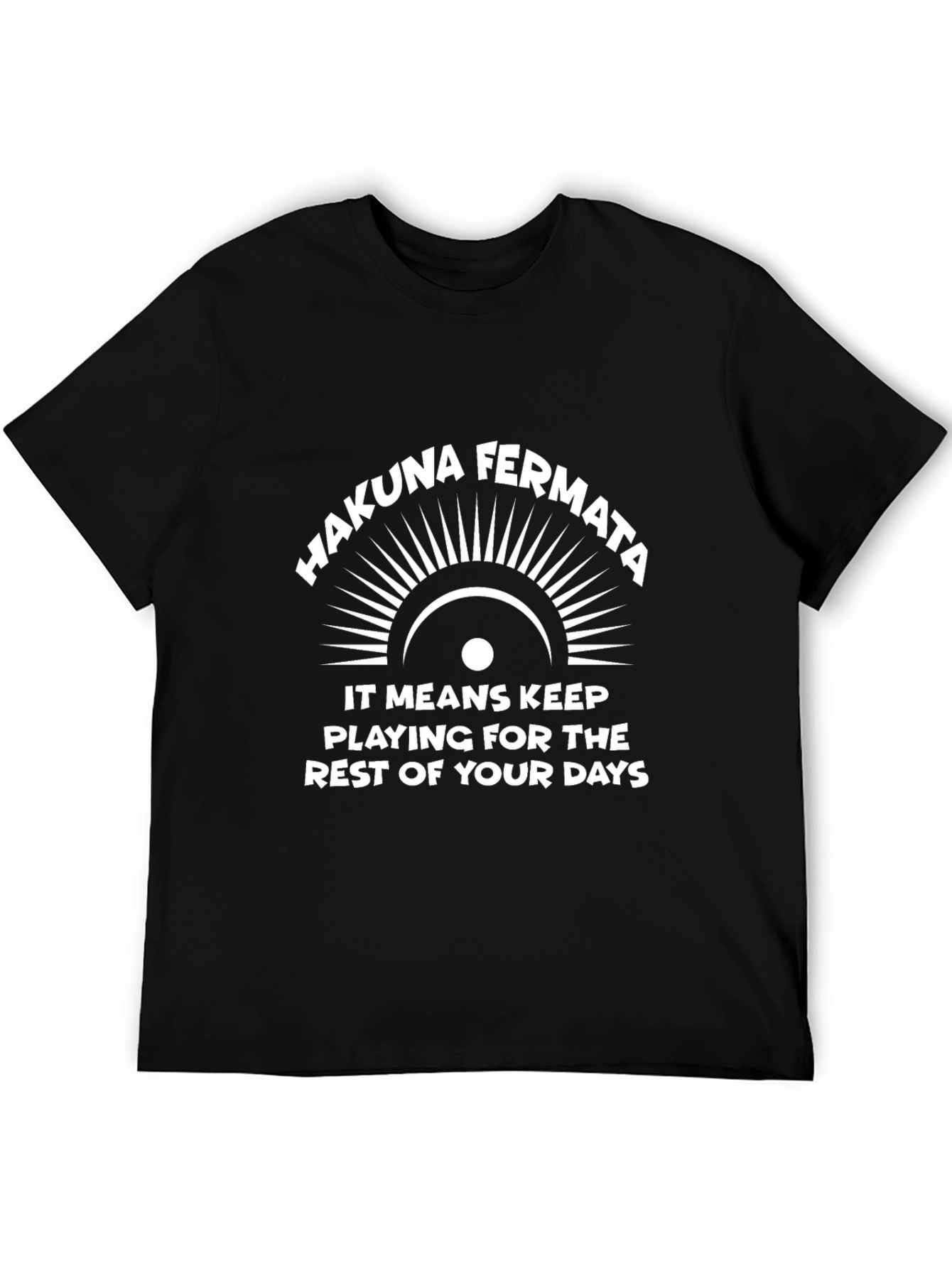 Hakuna Fermata Graphic T-Shirt - Keep Playing