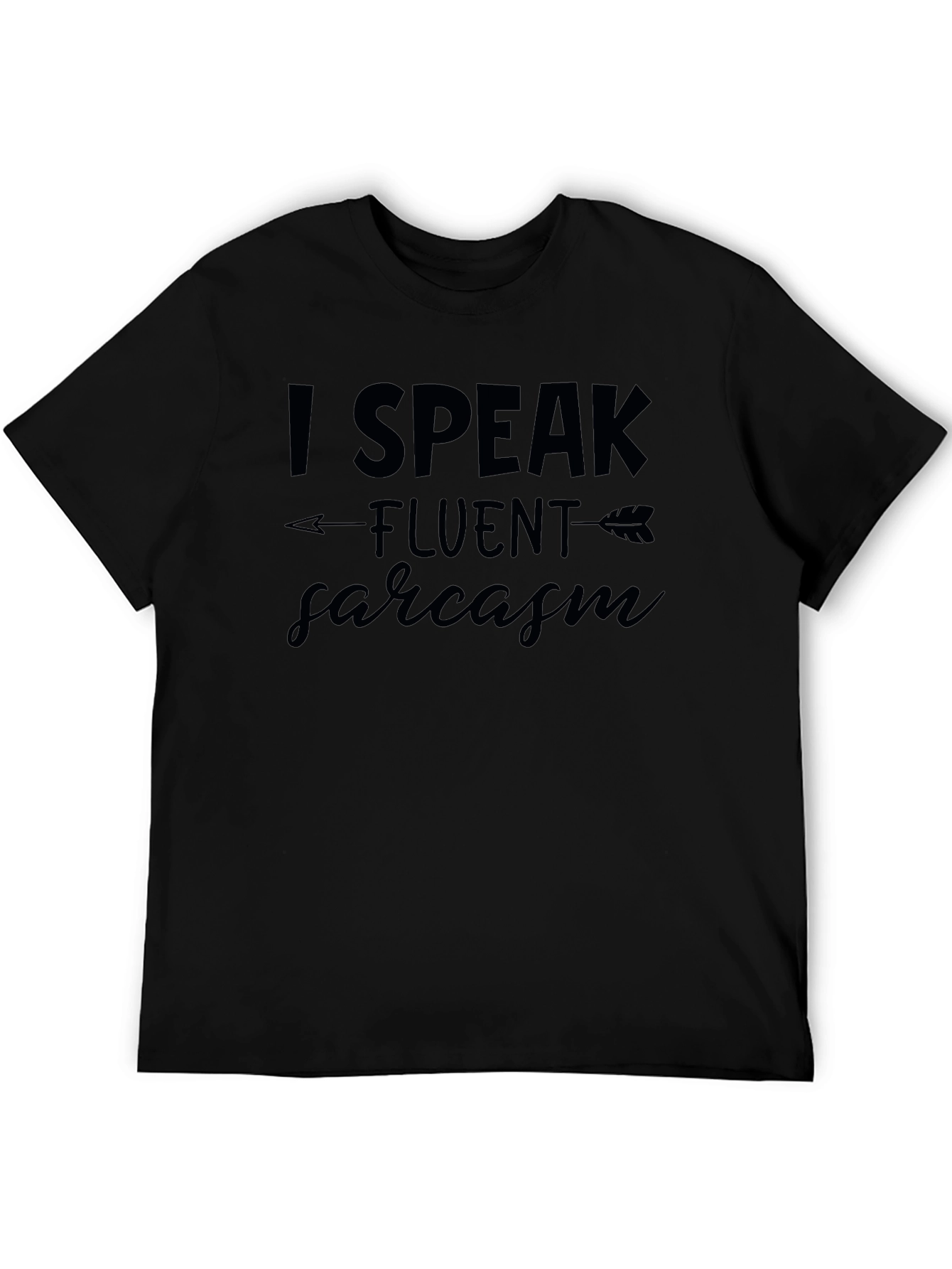 I Speak Fluent Sarcasm Black T-Shirt