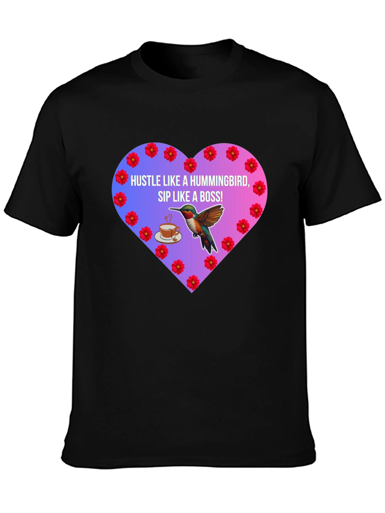 Hummingbird Hustle T-Shirt Sip Like a Boss