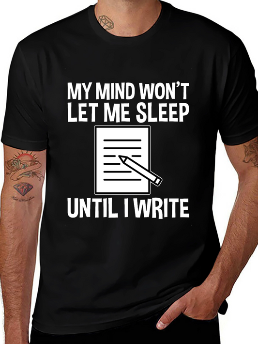 Writers Mind T-Shirt - My Mind Wont Let Me Sleep