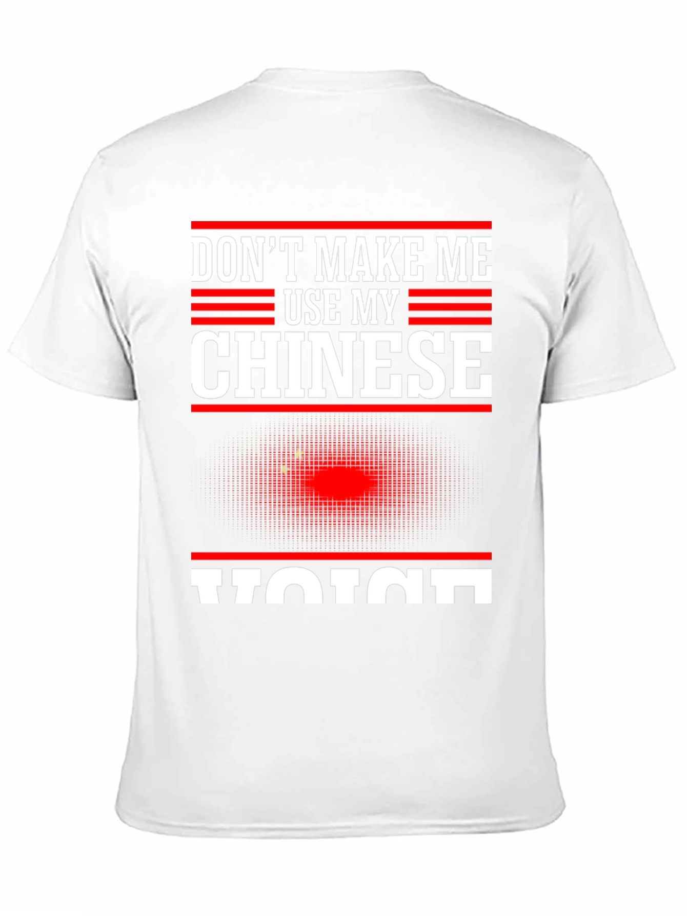 Dont Make Me Use My Chinese Voice T-Shirt