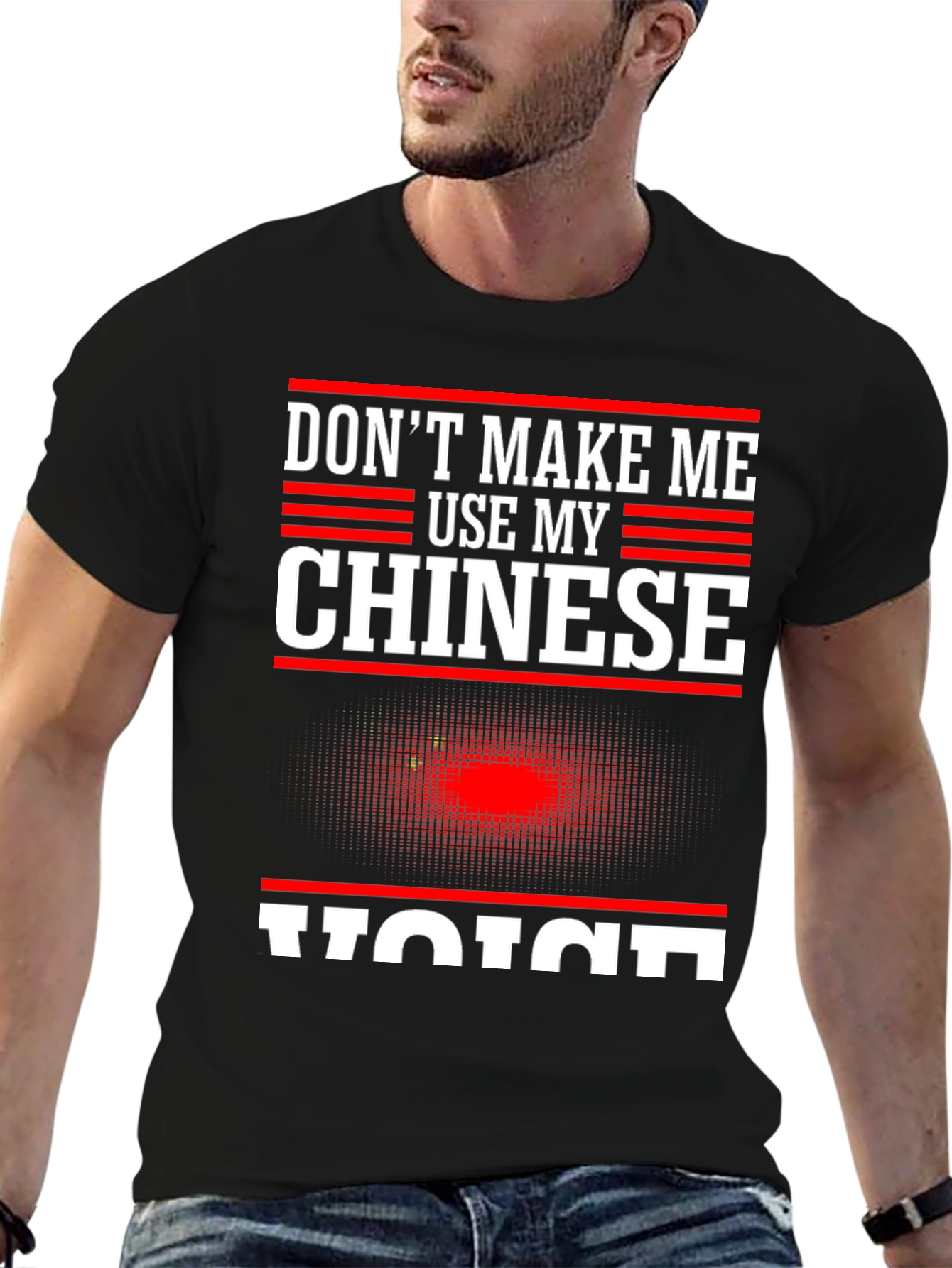 Dont Make Me Use My Chinese Voice T-Shirt