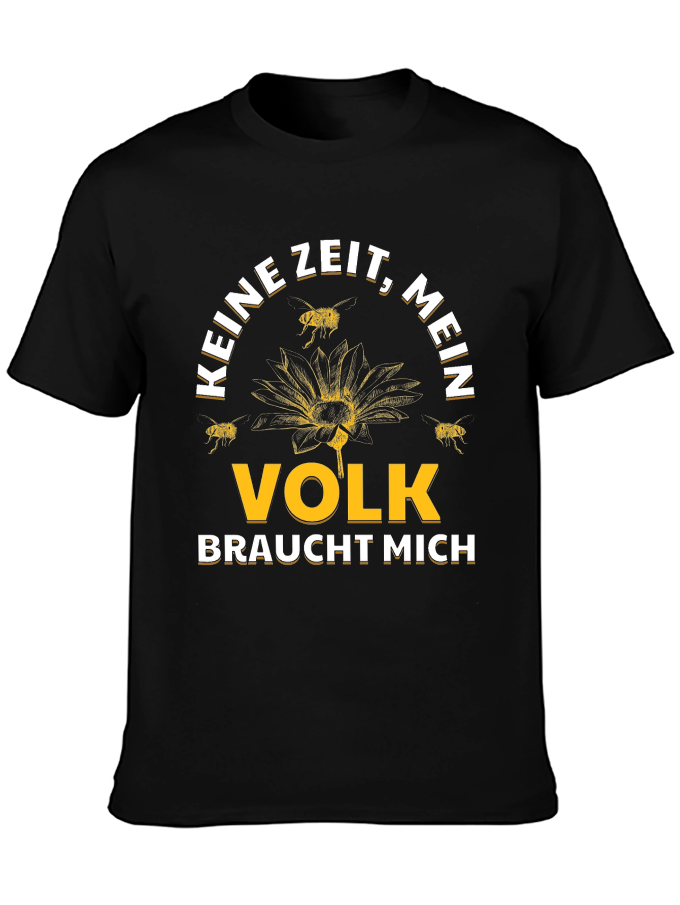 Keine Zeit Mein Volk Braucht Mich T-Shirt