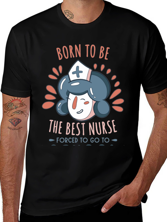 Born To Be The Best Nurse T-Shirt