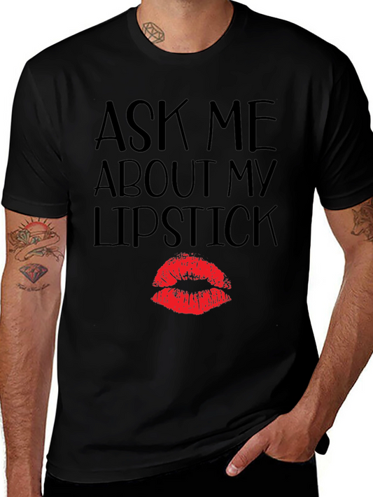 Ask Me About My Lipstick T-Shirt