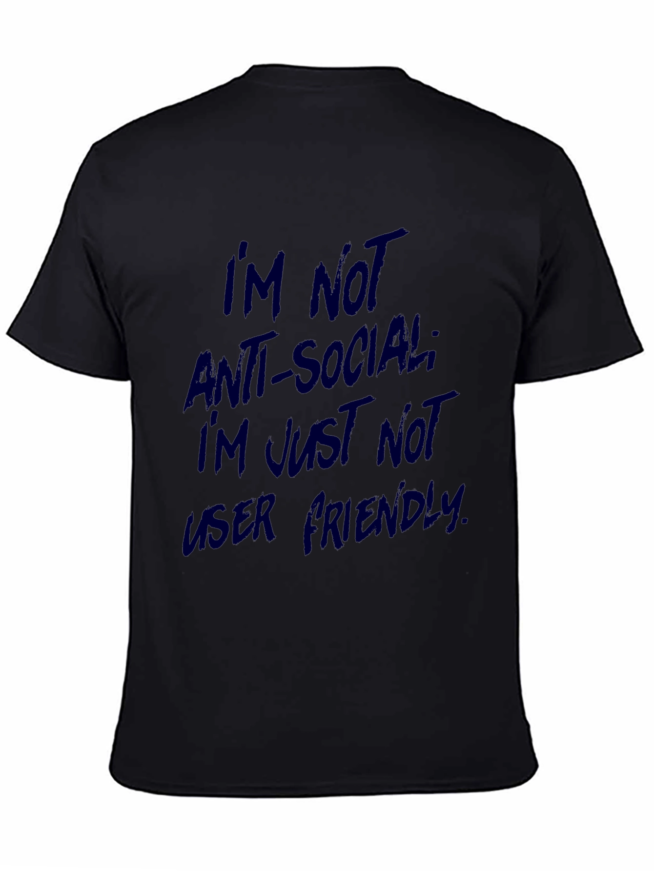 Im Not Anti-Social Tee - User Friendly Text