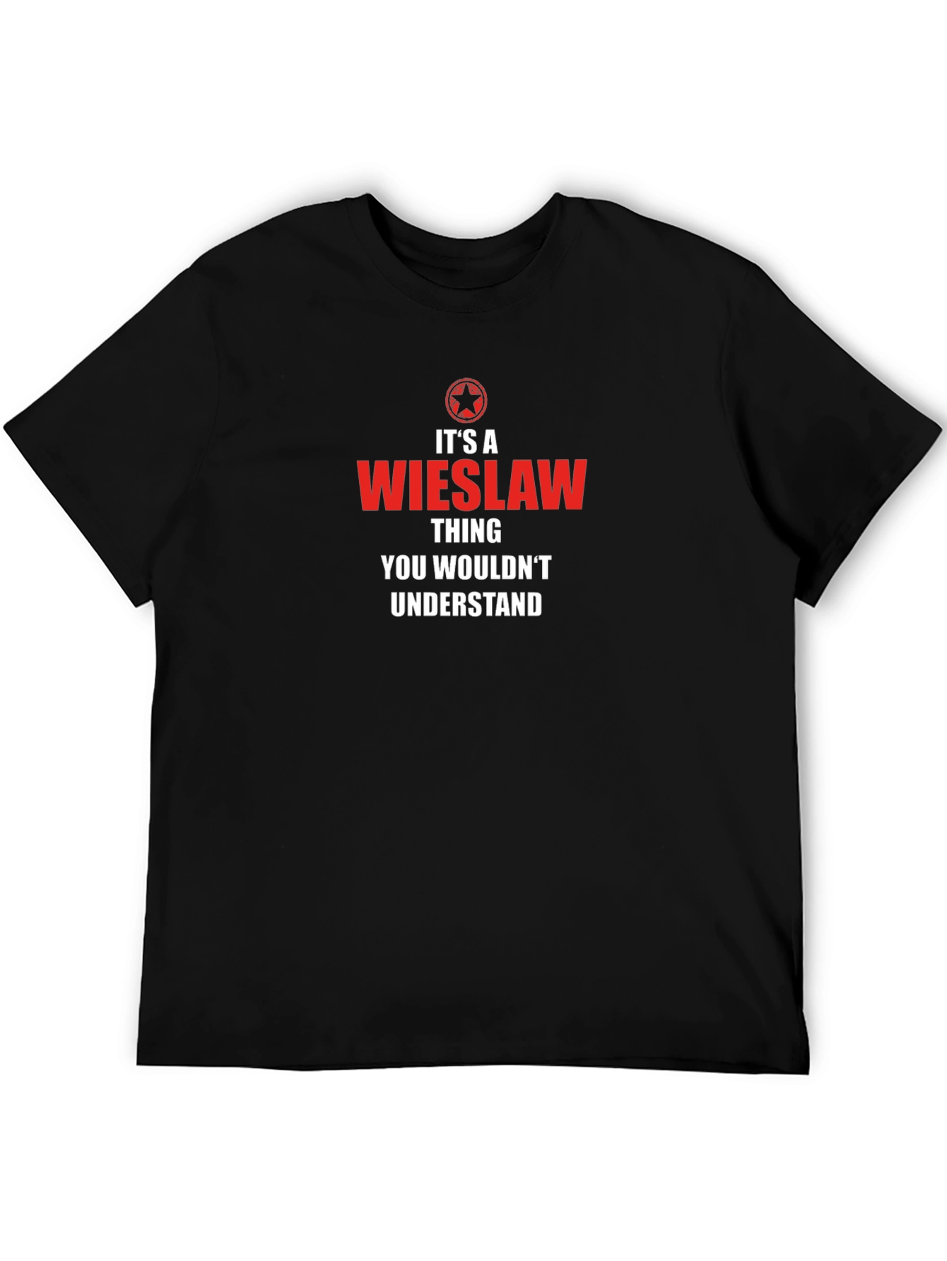 Its A Wieslaw Thing T-Shirt