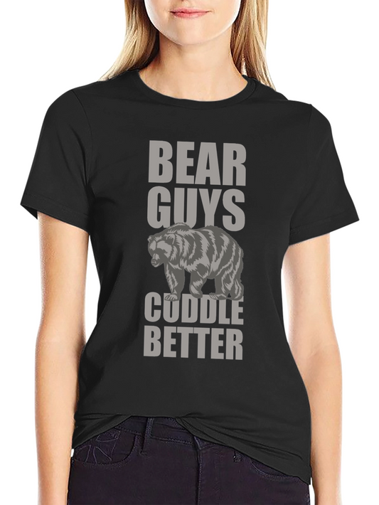 Bear Guys Cuddle Better T-Shirt Novelty Tee