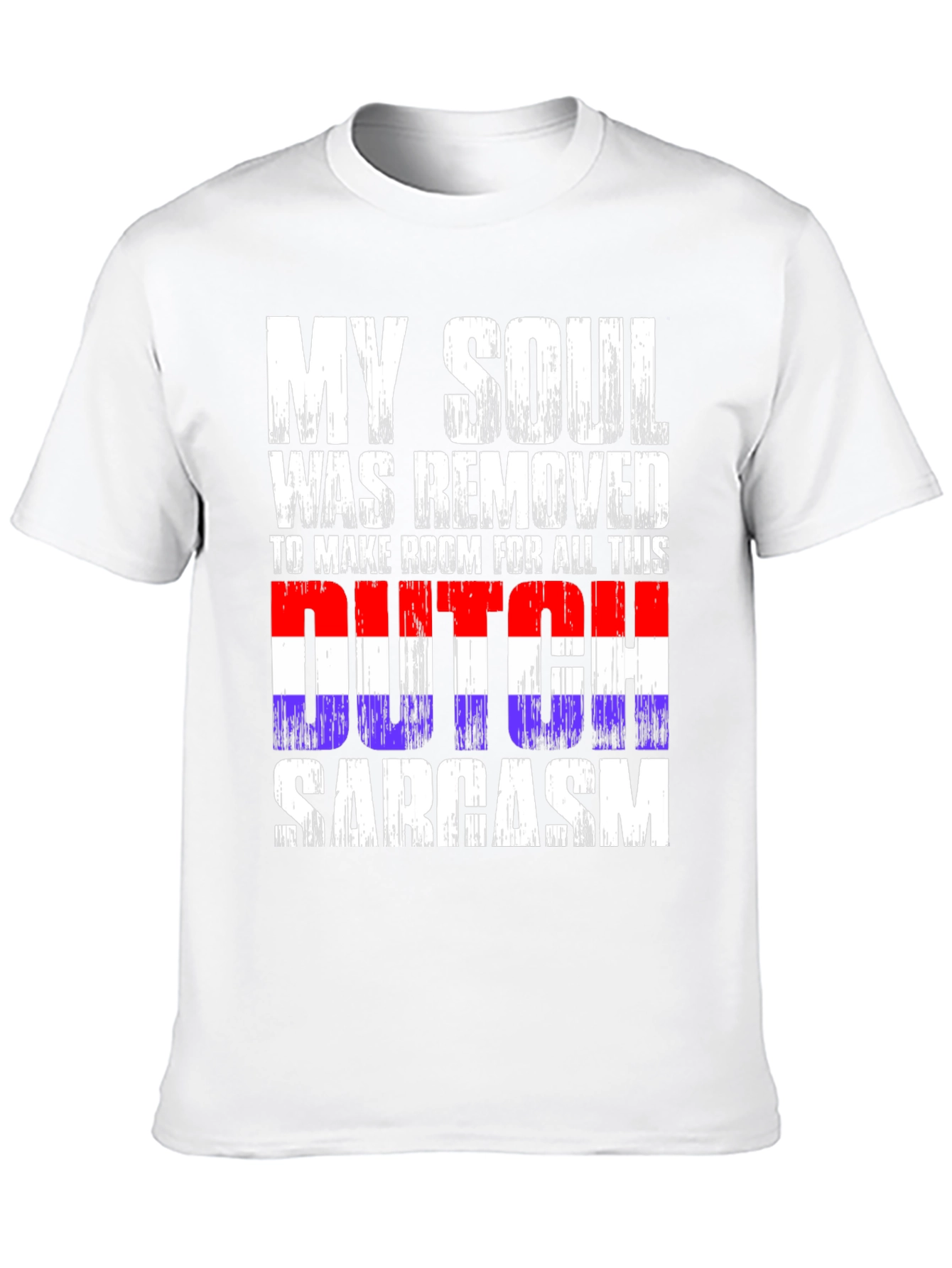 Dutch Sarcasm T-Shirt - Funny Novelty Tee