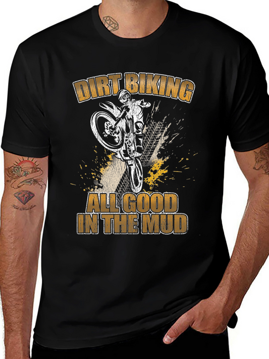 Dirt Biking T-Shirt: All Good in the Mud Graphic Tee