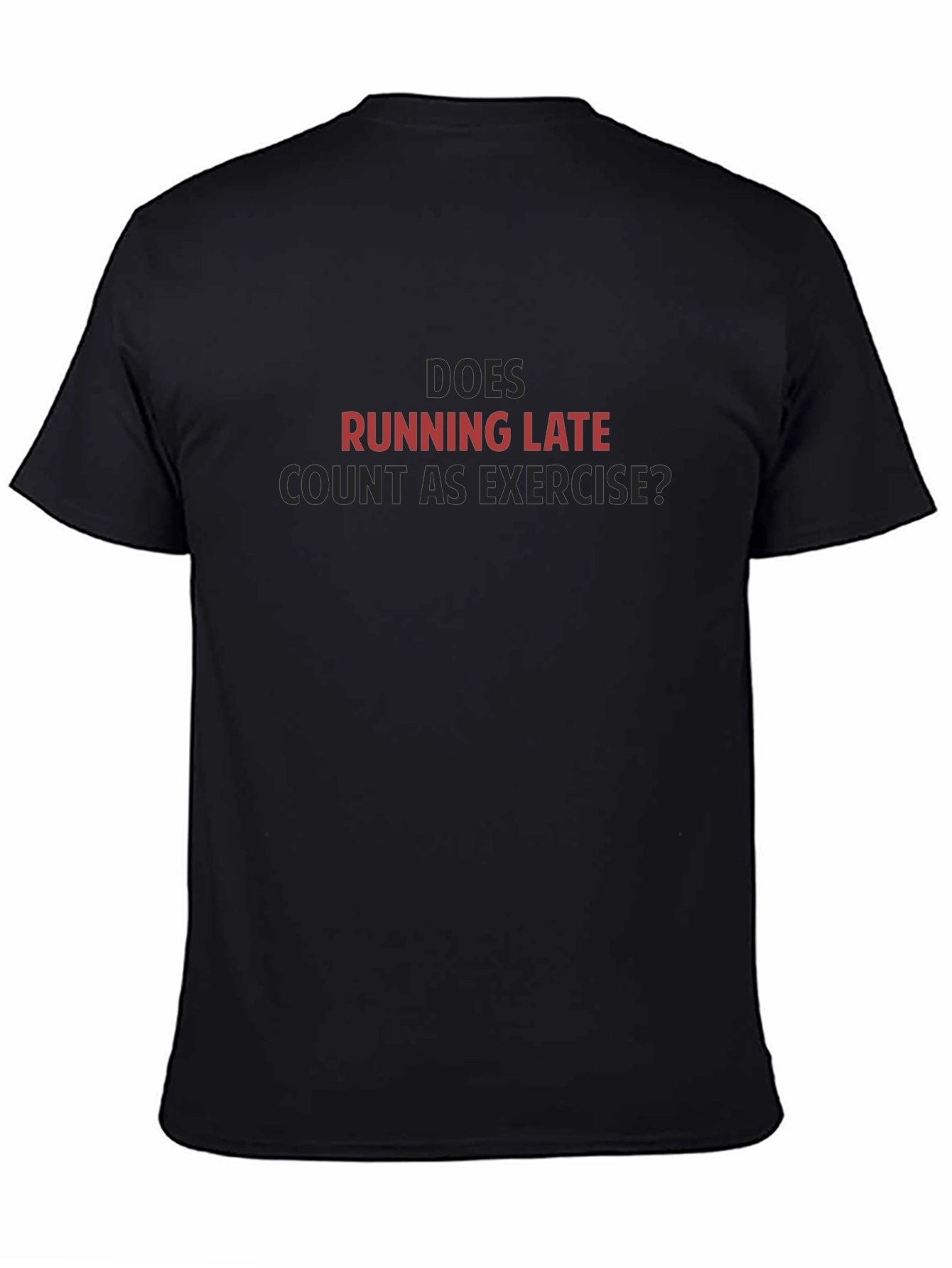 Running Late Exercise T-Shirt - Funny Workout Tee