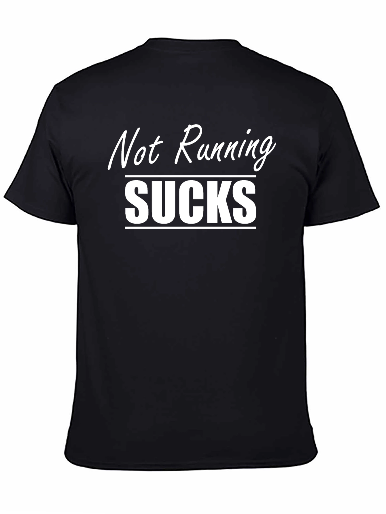Not Running Sucks T-Shirt - Funny Runner Tee