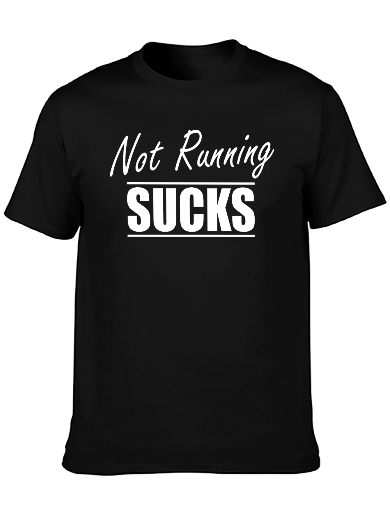 Not Running Sucks T-Shirt - Funny Runner Tee
