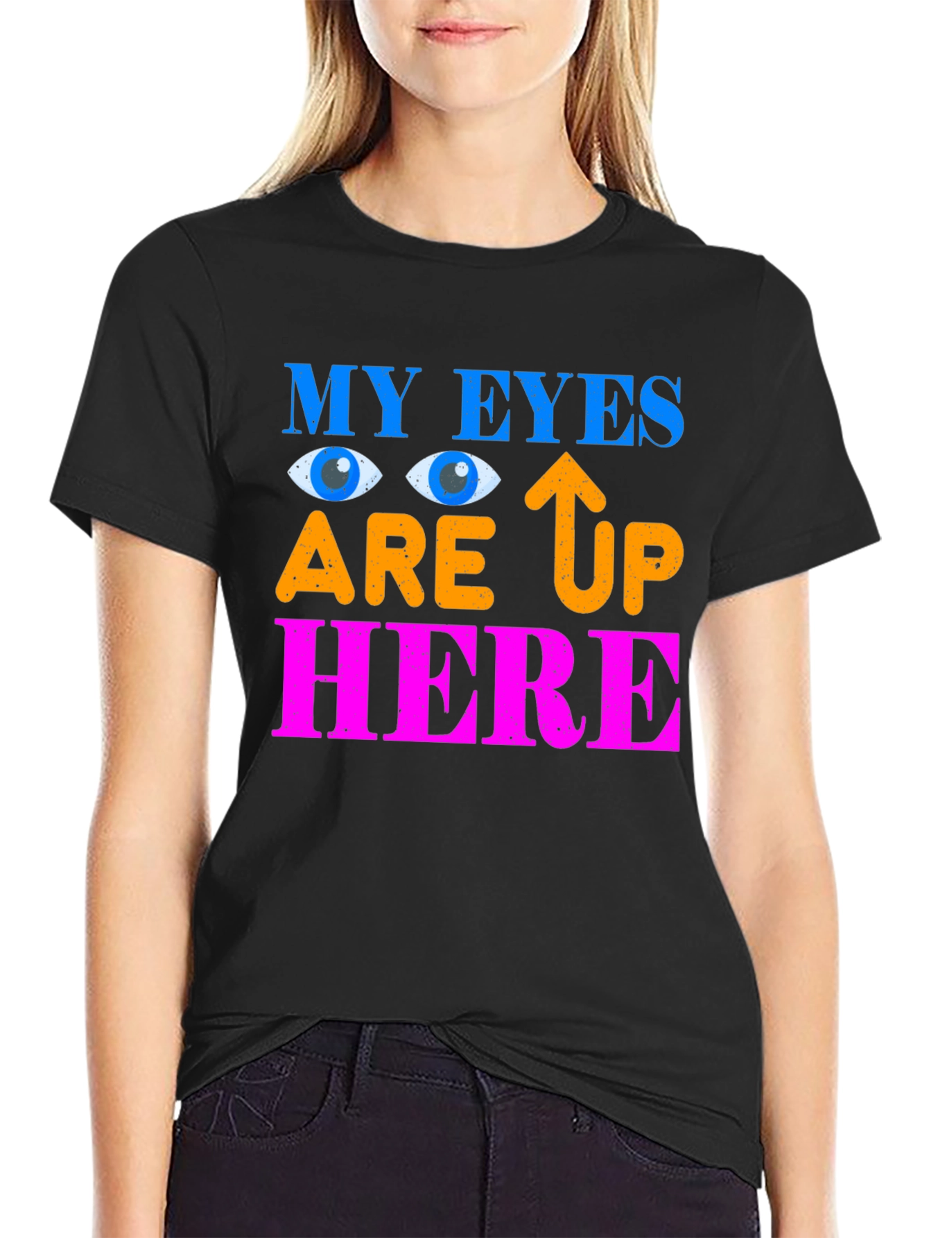 My Eyes Are Up Here Graphic Tee