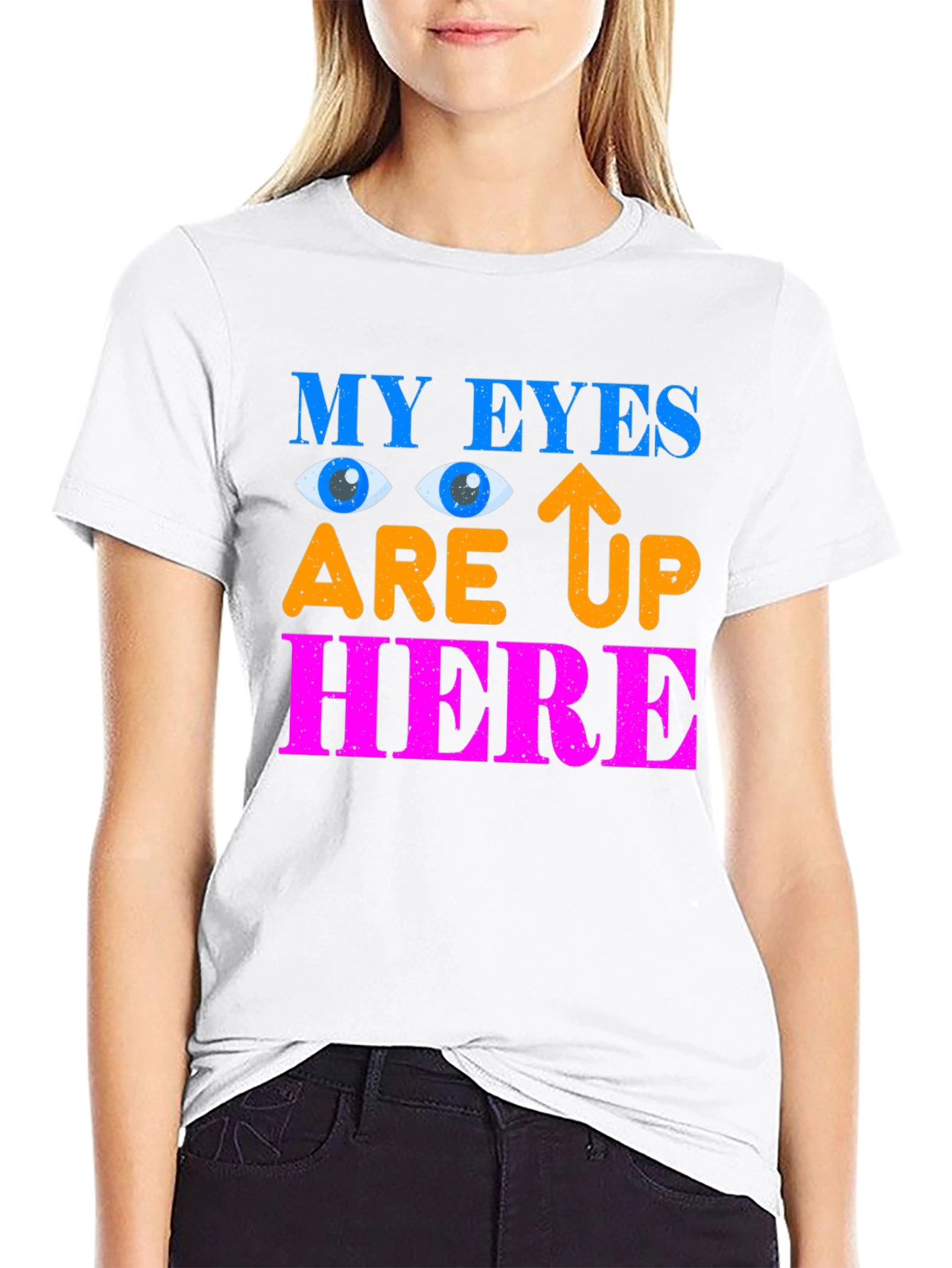 My Eyes Are Up Here Graphic Tee