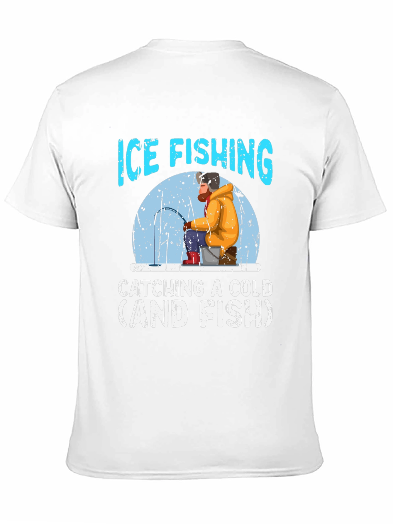 Ice Fishing Catching a Cold T-Shirt