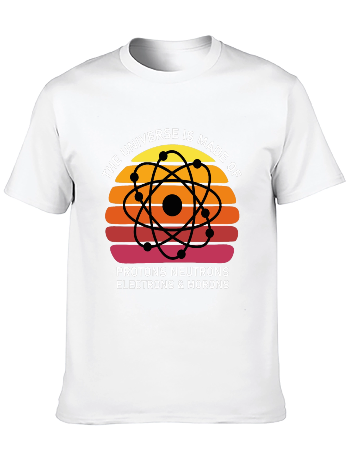 Universe Made of Morons T-Shirt