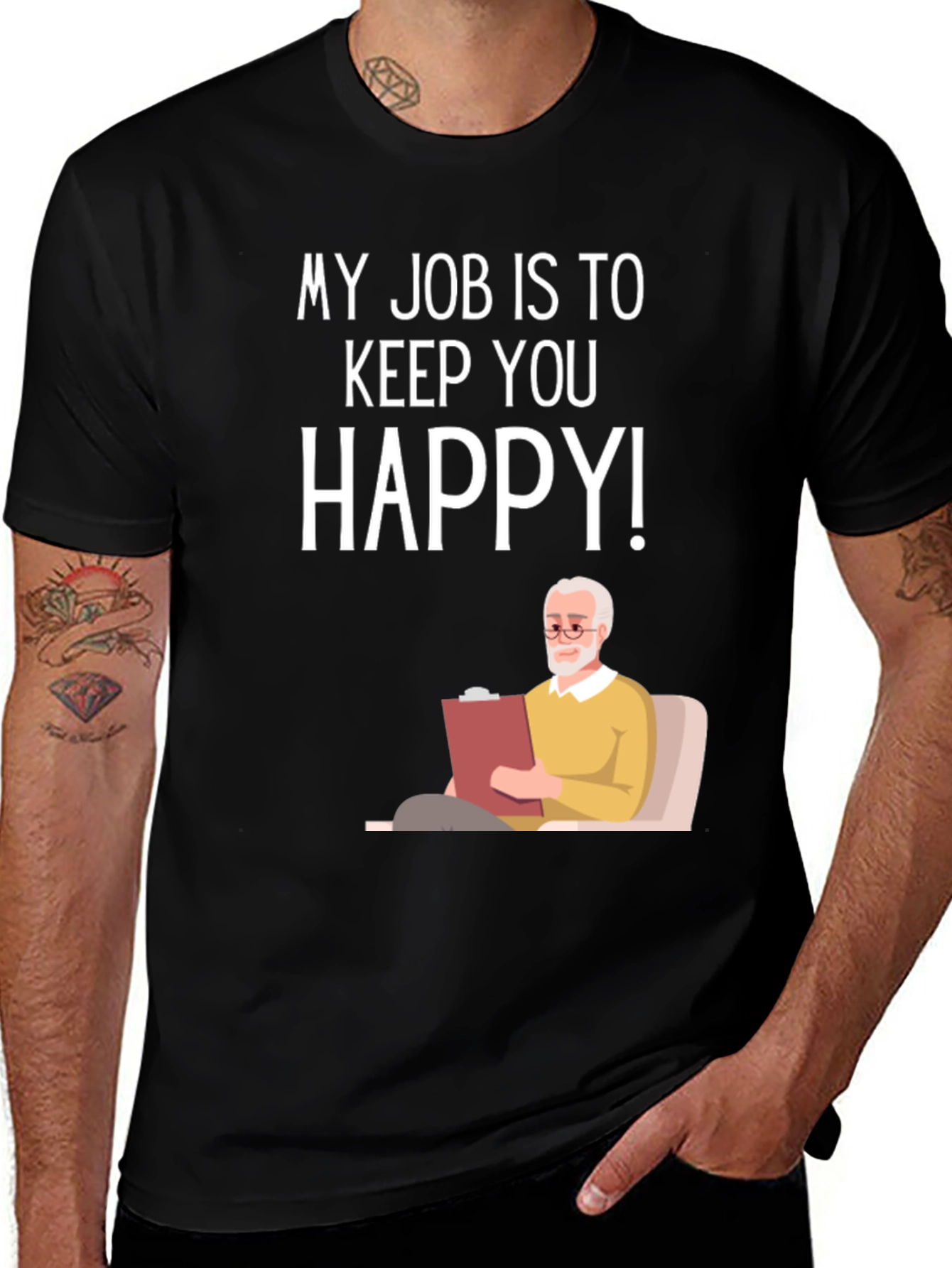 My Job Is To Keep You Happy Therapist T-Shirt