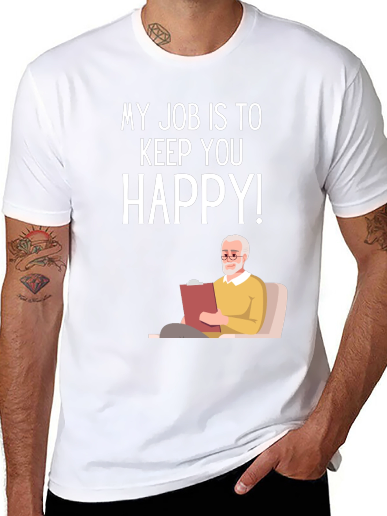 My Job Is To Keep You Happy Therapist T-Shirt